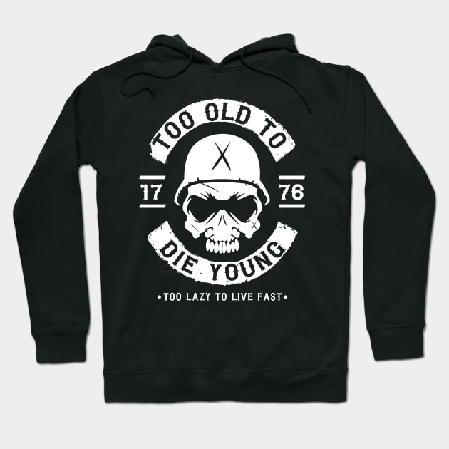 BIKER - TOO OLD TO DIE YOUNG Hoodie by Tshirt Samurai